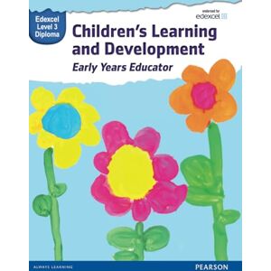 Beith, Kate Pearson Edexcel Level 3 Diploma in Children's Learning and Development (Early Years Educator) Candidate Handbook: Edexcel Level 3 Diploma (WBL L3 Diploma Early Years Educator) Beith, Kate Pearson Edexcel Level 3 Diploma in Children's Learning and Development (Early Years Educator) Candidate Handbook: Edexcel Level 3 Diploma (WBL L3 Diploma Early Years Educator)