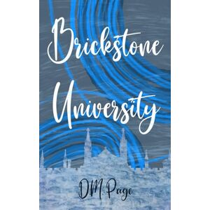 Page, D.M. Brickstone University: The Complete Series (Brickstone University Reverse Harem) Page, D.M. Brickstone University: The Complete Series (Brickstone University Reverse Harem)