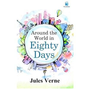 Verne, Jules Around the World in Eighty Days: Illustrated & Annotated Netflix-Inspired Edition Verne, Jules Around the World in Eighty Days: Illustrated & Annotated Netflix-Inspired Edition
