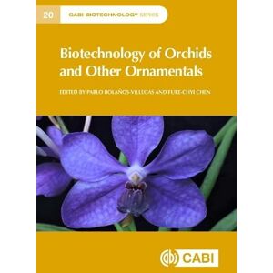 Biotechnology of Orchids and Other Ornamentals (CABI Biotechnology Series) Biotechnology of Orchids and Other Ornamentals (CABI Biotechnology Series)