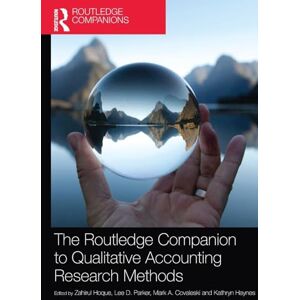 The Routledge Companion to Qualitative Accounting Research Methods (Routledge International Handbooks) The Routledge Companion to Qualitative Accounting Research Methods (Routledge International Handbooks)