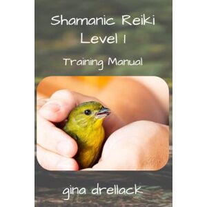 drellack, gina Shamanic Reiki: Level 1 Practitioner Training Manual (Shamanic Reiki Certification Training Class Manuals) drellack, gina Shamanic Reiki: Level 1 Practitioner Training Manual (Shamanic Reiki Certification Training Class Manuals)