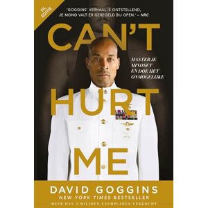 Goggins, David Can't hurt me: master je mindset en doe het onmogelijke Goggins, David Can't hurt me: master je mindset en doe het onmogelijke
