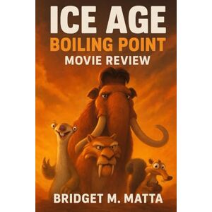 Matta, Bridget M Ice Age: Boiling Point Movie Review: Exploring the Ethics, Impact, and Cinematic Power of Firearms and Conflict in Film Matta, Bridget M Ice Age: Boiling Point Movie Review: Exploring the Ethics, Impact, and Cinematic Power of Firearms and Conflict in Film