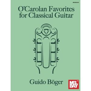 Boger, Guido O'Carolan Favorites for Classical Guitar Boger, Guido O'Carolan Favorites for Classical Guitar