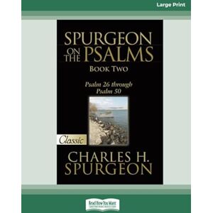 Spurgeon, Charles H. Spurgeon on the Psalms (Book Two): Psalm 26 through Psalm 50 Spurgeon, Charles H. Spurgeon on the Psalms (Book Two): Psalm 26 through Psalm 50