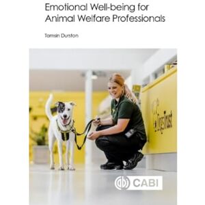 Durston, Tamsin Emotional Well-being for Animal Welfare Professionals (CABI Concise) Durston, Tamsin Emotional Well-being for Animal Welfare Professionals (CABI Concise)
