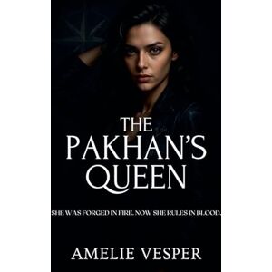 Vesper, Amelie The Pakhan's Queen: 2 (The Bratva Legacy) Vesper, Amelie The Pakhan's Queen: 2 (The Bratva Legacy)
