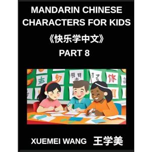 Wang, Xuemei Mandarin Chinese Characters for Kids (Part 8)- Playful Puzzles for Mandarin Mastery HSK Levels Included Wang, Xuemei Mandarin Chinese Characters for Kids (Part 8)- Playful Puzzles for Mandarin Mastery HSK Levels Included