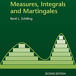 Schilling, René L. Measures, Integrals and Martingales Schilling, René L. Measures, Integrals and Martingales