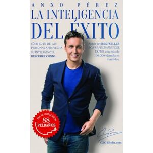 Pérez Rodríguez, Anxo La inteligencia del éxito : sólo el 2% de las personas aprovecha su inteligencia : descubre cómo Pérez Rodríguez, Anxo La inteligencia del éxito : sólo el 2% de las personas aprovecha su inteligencia : descubre cómo