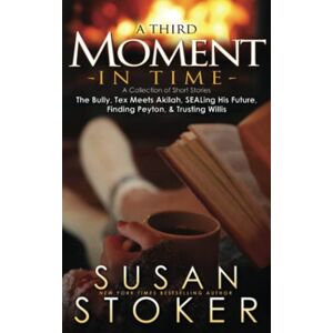Stoker, Susan A Third Moment in Time: A Collection of Short Stories Stoker, Susan A Third Moment in Time: A Collection of Short Stories