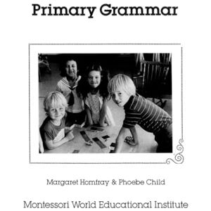 Educational Institute, Montessori World Primary Grammar Manual Educational Institute, Montessori World Primary Grammar Manual