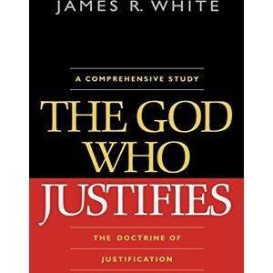 White, James R. The God Who Justifies White, James R. The God Who Justifies