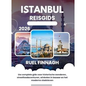 Finnagh, Ruel Istanbul Reisgids 2026: Uw complete gids voor historische wonderen, streetfoodavonturen, winkelen in bazaar en het moderne stadsleven Finnagh, Ruel Istanbul Reisgids 2026: Uw complete gids voor historische wonderen, streetfoodavonturen, winkelen in bazaar en het moderne stadsleven