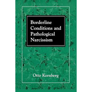Kernberg, Otto F. Borderline Conditions and Pathological Narcissism (The Master Work Series) Kernberg, Otto F. Borderline Conditions and Pathological Narcissism (The Master Work Series)