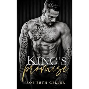 Geller, Zoe Beth King's Promise An Arranged Marriage Romance Volkov Bratva Series: A Dark Mafia Romance: 1 Geller, Zoe Beth King's Promise An Arranged Marriage Romance Volkov Bratva Series: A Dark Mafia Romance: 1