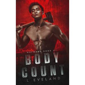 Eveland, L Body Count: A Dark MM Romance (Wayward Sons) Eveland, L Body Count: A Dark MM Romance (Wayward Sons)