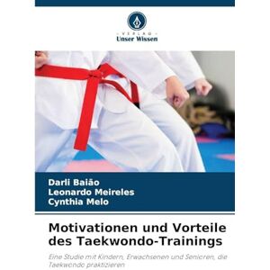 Baião, Darli Motivationen und Vorteile des Taekwondo-Trainings: Eine Studie mit Kindern, Erwachsenen und Senioren, die Taekwondo praktizieren Baião, Darli Motivationen und Vorteile des Taekwondo-Trainings: Eine Studie mit Kindern, Erwachsenen und Senioren, die Taekwondo praktizieren