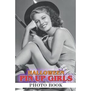 Argall, Allyson Halloween Pin Up Girls Photo Book: Hot Sexy Vintage Ladies Pictures For Adults Men Boys Teens Adults To Relax Must-have Photos Argall, Allyson Halloween Pin Up Girls Photo Book: Hot Sexy Vintage Ladies Pictures For Adults Men Boys Teens Adults To Relax Must-have Photos