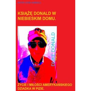 Rotini., Aut. Leone Gabriele. KSIĄŻĘ DONALD W NIEBIESKIM DOMU. Rotini., Aut. Leone Gabriele. KSIĄŻĘ DONALD W NIEBIESKIM DOMU.