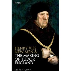 Gunn, Steven Henry VII's New Men and the Making of Tudor England Gunn, Steven Henry VII's New Men and the Making of Tudor England