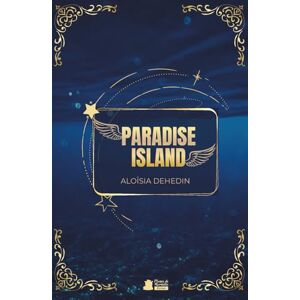 Dehedin, Aloïsia Paradise Island : une romance slow burn envoûtante Dehedin, Aloïsia Paradise Island : une romance slow burn envoûtante