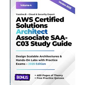 boutlija, yassine AWS Certified Solutions Architect Associate SAA-C03 Study Guide: Design Scalable Architectures & Hands-On Labs with Practice Exams – 2025 Edition (AWS ... Architecture, Security, DevOps & AI) boutlija, yassine AWS Certified Solutions Architect Associate SAA-C03 Study Guide: Design Scalable Architectures & Hands-On Labs with Practice Exams – 2025 Edition (AWS ... Architecture, Security, DevOps & AI)