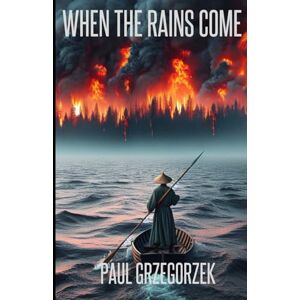 Grzegorzek, Paul When The Rains Come Grzegorzek, Paul When The Rains Come