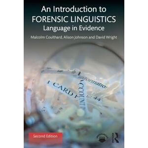 Coulthard, Malcolm An Introduction to Forensic Linguistics: Language in Evidence Coulthard, Malcolm An Introduction to Forensic Linguistics: Language in Evidence