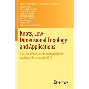Knots, Low-Dimensional Topology and Applications: Knots in Hellas, International Olympic Academy, Greece, July 2016: 284 (Springer Proceedings in Mathematics & Statistics, 284) Knots, Low-Dimensional Topology and Applications: Knots in Hellas, International Olympic Academy, Greece, July 2016: 284 (Springer Proceedings in Mathematics & Statistics, 284)