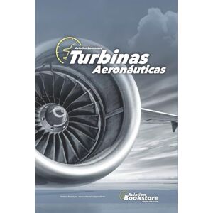 Conforti, Capt Facundo Turbinas Aeronáuticas: Guía de estudio para pilotos y mecánicos Conforti, Capt Facundo Turbinas Aeronáuticas: Guía de estudio para pilotos y mecánicos