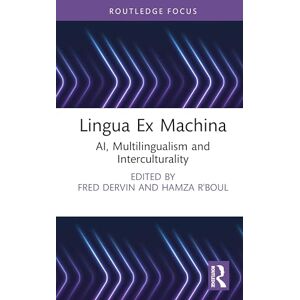 Lingua Ex Machina: AI, Multilingualism and Interculturality (New Perspectives on Teaching Interculturality) Lingua Ex Machina: AI, Multilingualism and Interculturality (New Perspectives on Teaching Interculturality)