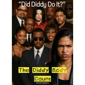 Hip Hop Books, Rumor Has It Did Diddy Do It?: The Diddy Body Count. (Hip Hop Legends) Hip Hop Books, Rumor Has It Did Diddy Do It?: The Diddy Body Count. (Hip Hop Legends)