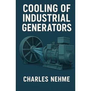 Nehme, Charles Cooling of Industrial Generators Nehme, Charles Cooling of Industrial Generators
