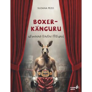 Pezo, Suzana Boxer-Känguru gewinnt einen Freund: Eine herzerwärmende Geschichte über Freundschaft, Mut und Selbstfindung (Die Abenteuer des Boxer-Kängurus) Pezo, Suzana Boxer-Känguru gewinnt einen Freund: Eine herzerwärmende Geschichte über Freundschaft, Mut und Selbstfindung (Die Abenteuer des Boxer-Kängurus)