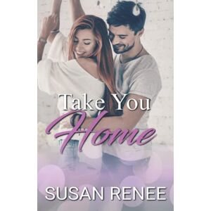 Renee, Susan Take You Home: Small Town Boss's Daughter Romance: 4 (Bardstown Series) Renee, Susan Take You Home: Small Town Boss's Daughter Romance: 4 (Bardstown Series)