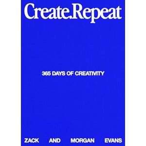 Evans, Zack Create Repeat: A powerful guide for artists, writers and creators ― how to get unstuck, stay inspired and build unstoppable momentum. Evans, Zack Create Repeat: A powerful guide for artists, writers and creators ― how to get unstuck, stay inspired and build unstoppable momentum.