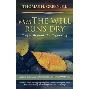 GREEN When the Well Runs Dry: Prayer Beyond the Beginnings GREEN When the Well Runs Dry: Prayer Beyond the Beginnings