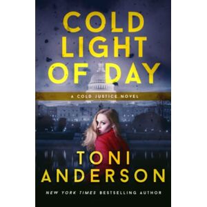 Toni Cold Light of Day: Romantic Suspense: 3 (Cold Justice®) Toni Cold Light of Day: Romantic Suspense: 3 (Cold Justice®)