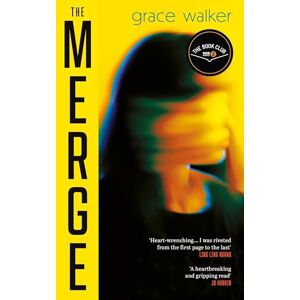 Walker, Grace The Merge: A Radio 2 Book Club Pick for Autumn 2025! Walker, Grace The Merge: A Radio 2 Book Club Pick for Autumn 2025!