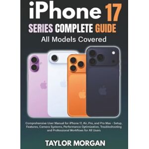 Taylor iPhone 17 Series Complete Guide: All Models Covered Taylor iPhone 17 Series Complete Guide: All Models Covered