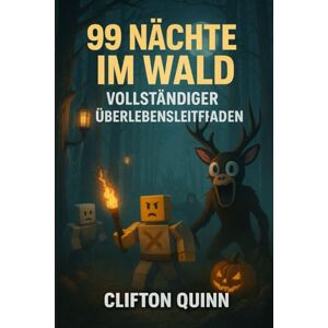 Quinn, Clifton 99 Nächte im Wald Vollständiger Überlebensleitfaden: Master Every Night, Halloween-Karneval, Haunted Maze Update, Feind und Abzeichen in Roblox' ultimativem Horror-Abenteuer. Quinn, Clifton 99 Nächte im Wald Vollständiger Überlebensleitfaden: Master Every Night, Halloween-Karneval, Haunted Maze Update, Feind und Abzeichen in Roblox' ultimativem Horror-Abenteuer.