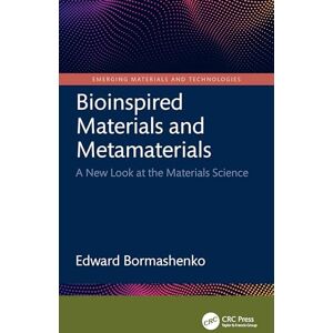 Bormashenko, Edward Bioinspired Materials and Metamaterials: A New Look at the Materials Science (Emerging Materials and Technologies) Bormashenko, Edward Bioinspired Materials and Metamaterials: A New Look at the Materials Science (Emerging Materials and Technologies)