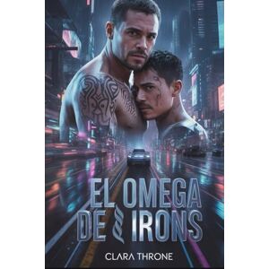 Throne, Clara El Omega de Irons: Un oscuro romance de la mafia MM Mpreg Throne, Clara El Omega de Irons: Un oscuro romance de la mafia MM Mpreg