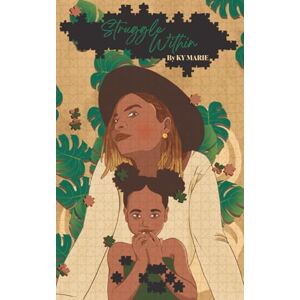 Marie, Ky Struggle Within: 1 (Journey Bound Series Number 1) Marie, Ky Struggle Within: 1 (Journey Bound Series Number 1)