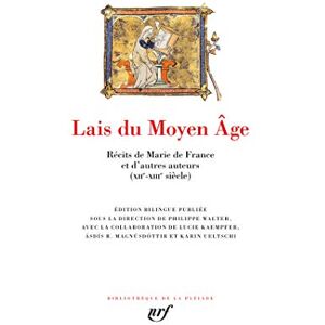 Collectifs Lais du Moyen Âge: Récits de Marie de France et d'autres auteurs (XIIᵉ-XIIIᵉ siècle) Collectifs Lais du Moyen Âge: Récits de Marie de France et d'autres auteurs (XIIᵉ-XIIIᵉ siècle)