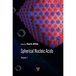 Jenny Stanford Publishing Spherical Nucleic Acids: Volume 1 Jenny Stanford Publishing Spherical Nucleic Acids: Volume 1