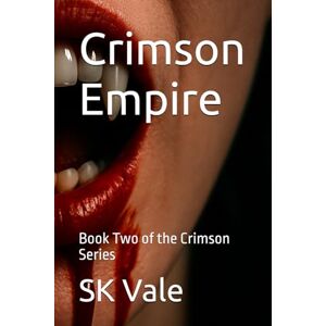 Vale, S K Crimson Empire: Book Two of the Crimson Series Vale, S K Crimson Empire: Book Two of the Crimson Series