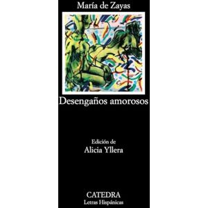 Zayas, María de Desengaños amorosos (Letras Hispánicas) Zayas, María de Desengaños amorosos (Letras Hispánicas)